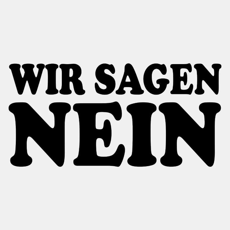 Wir sagen nein