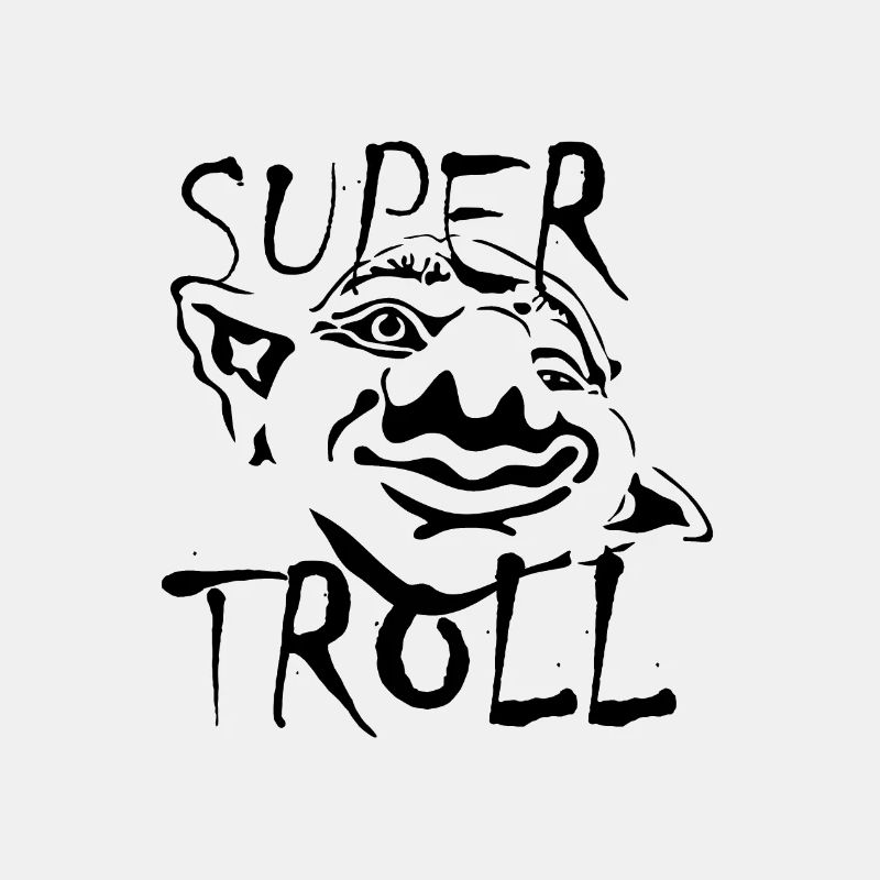 Supertroll. Superkräfte. Troll. Geschenk