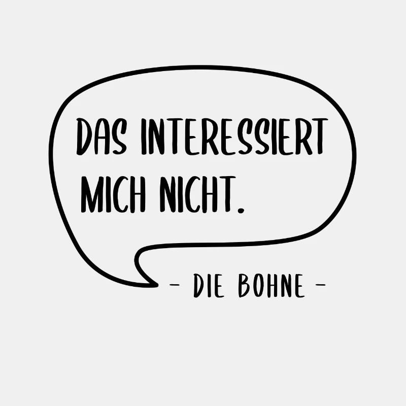 Das interessiert mich nicht. - Die Bohne
