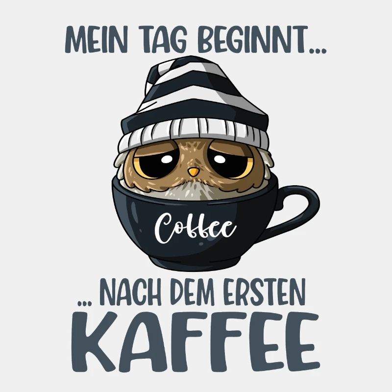 Jeden Tag Kaffee Eule Spruch