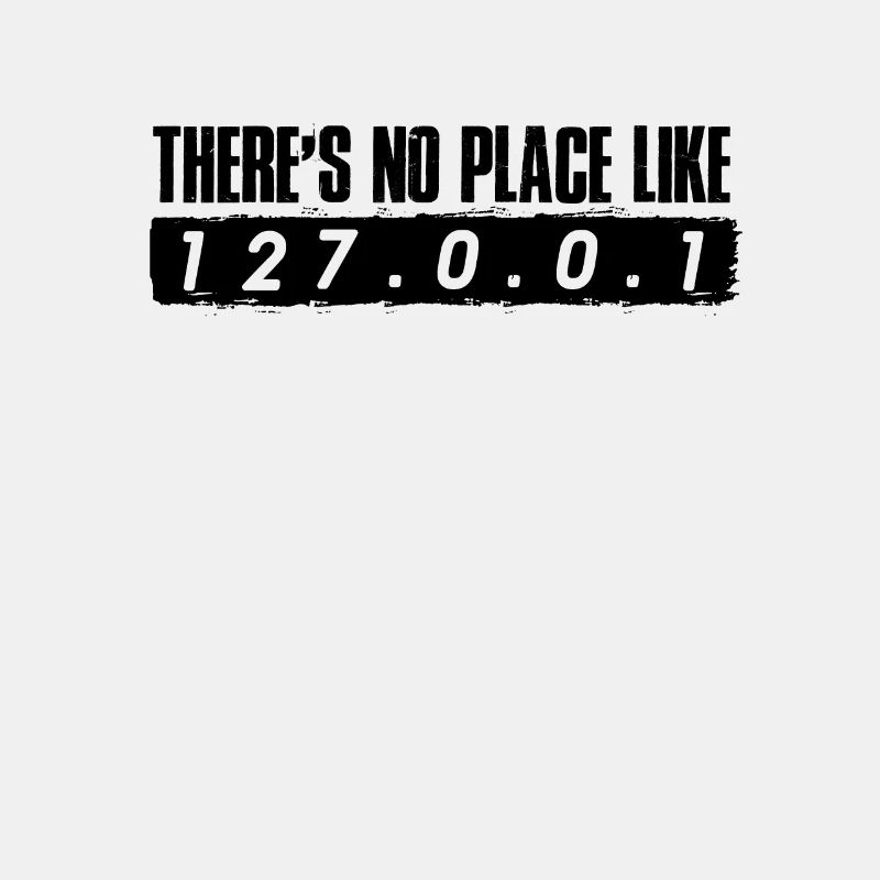 Localhost There is no place Like 127.0.0.1