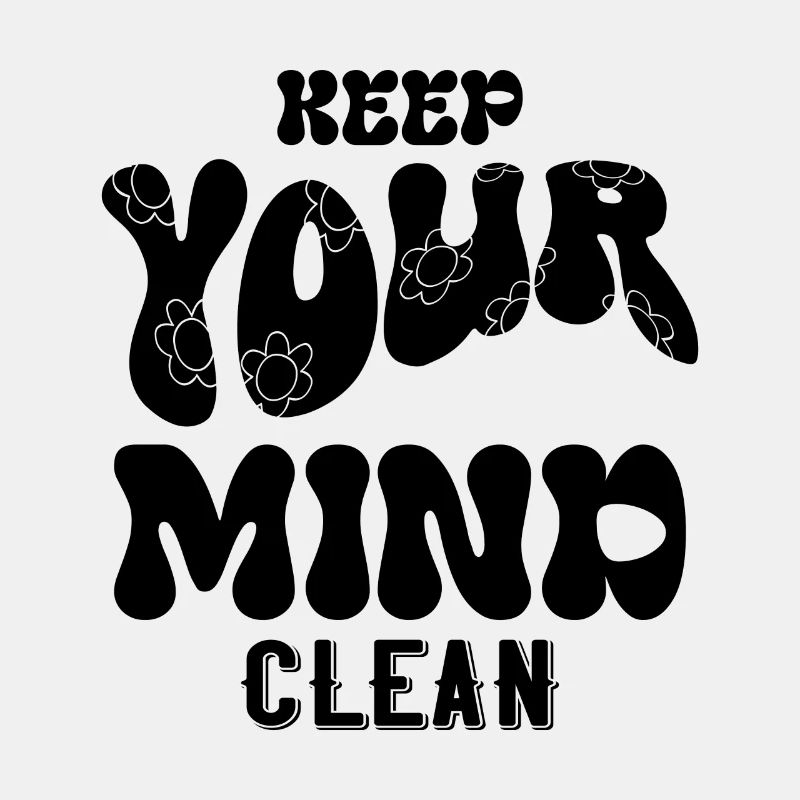 Keep Your Mind Clean