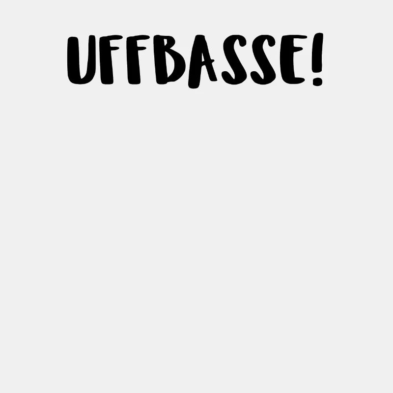 Uffbasse!