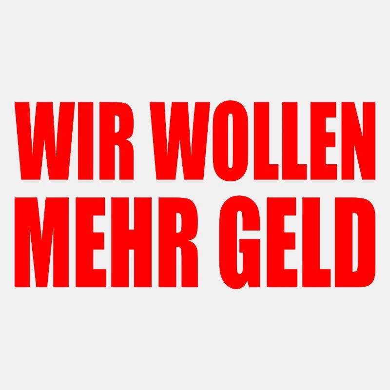 wir wollen mehr geld