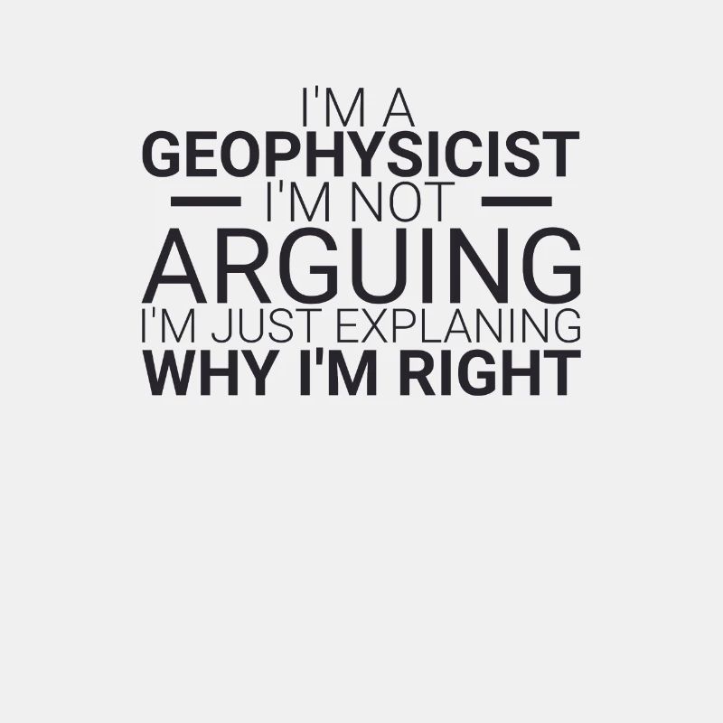 "Geophysicist Arguing | Geophysics"
