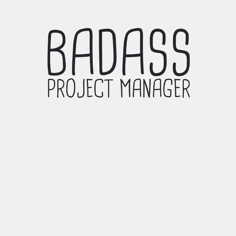 "Project Manager Badass | Project Manager"