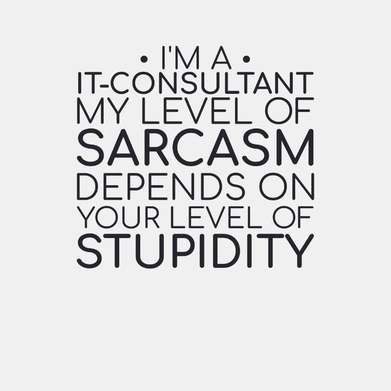 "IT-Consultant Sarcasm | IT-Beratung"
