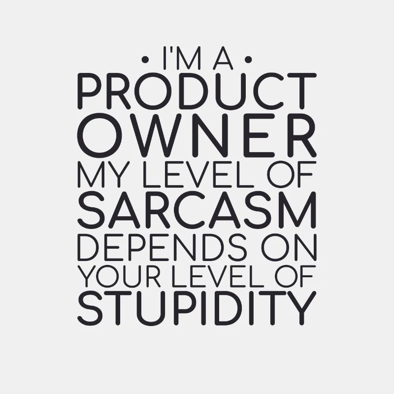 "Product Owner Sarcasm | "Scrum Master""