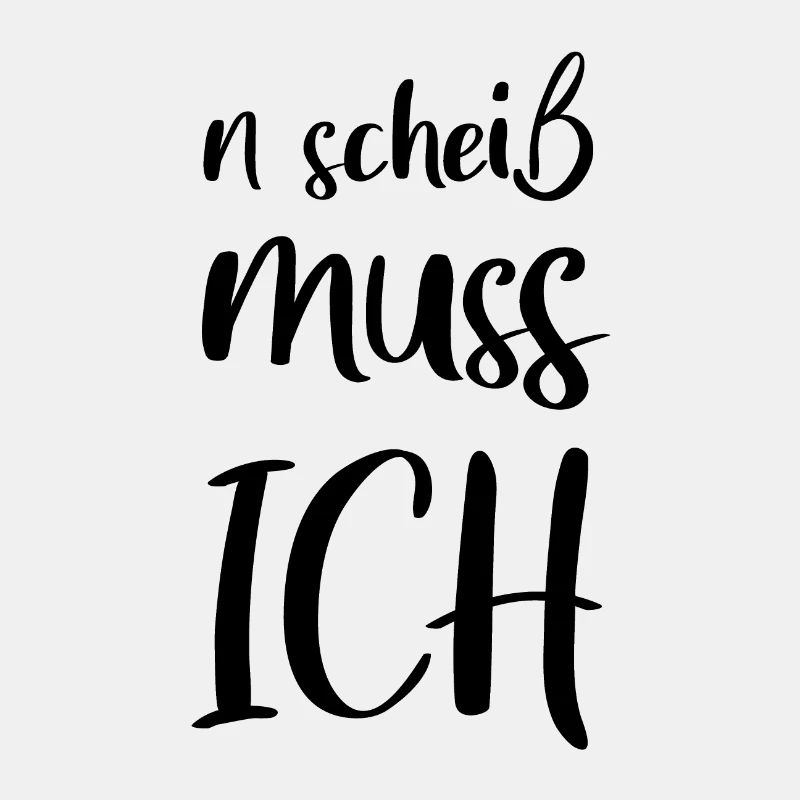n scheiss muss ich Geschenk Geschenkidee