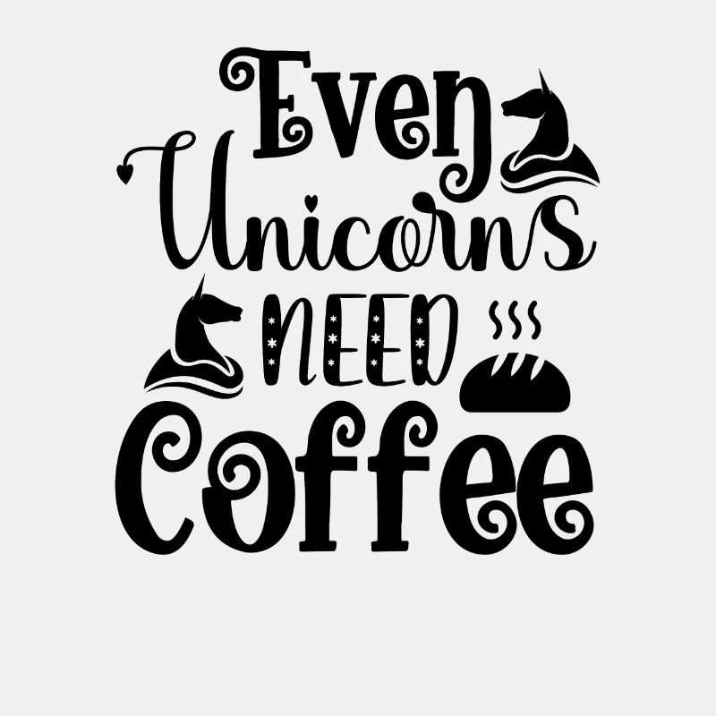 Sogar Einhörner brauchen Kaffee Unicorn