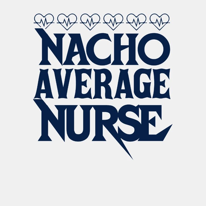 Nacho Average Krankenschwester