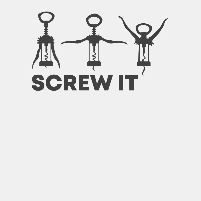 Ach schei* drauf Lieber Wein Screw it