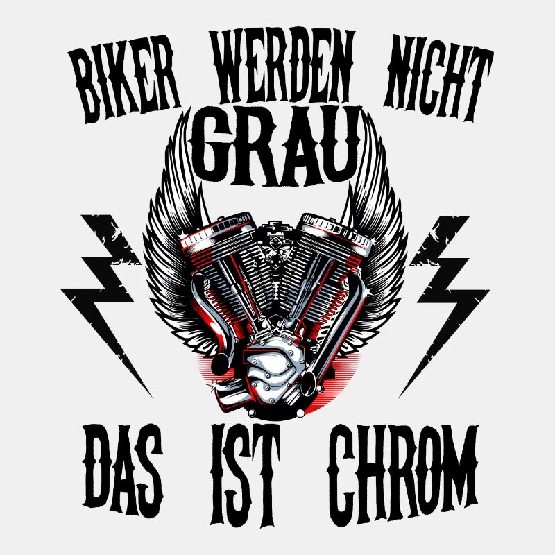 Biker werden nicht Grau das ist Chrom