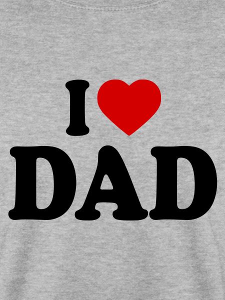 I love dad