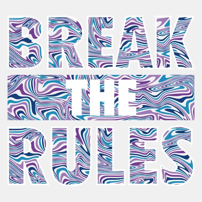 BREAK THE RULES