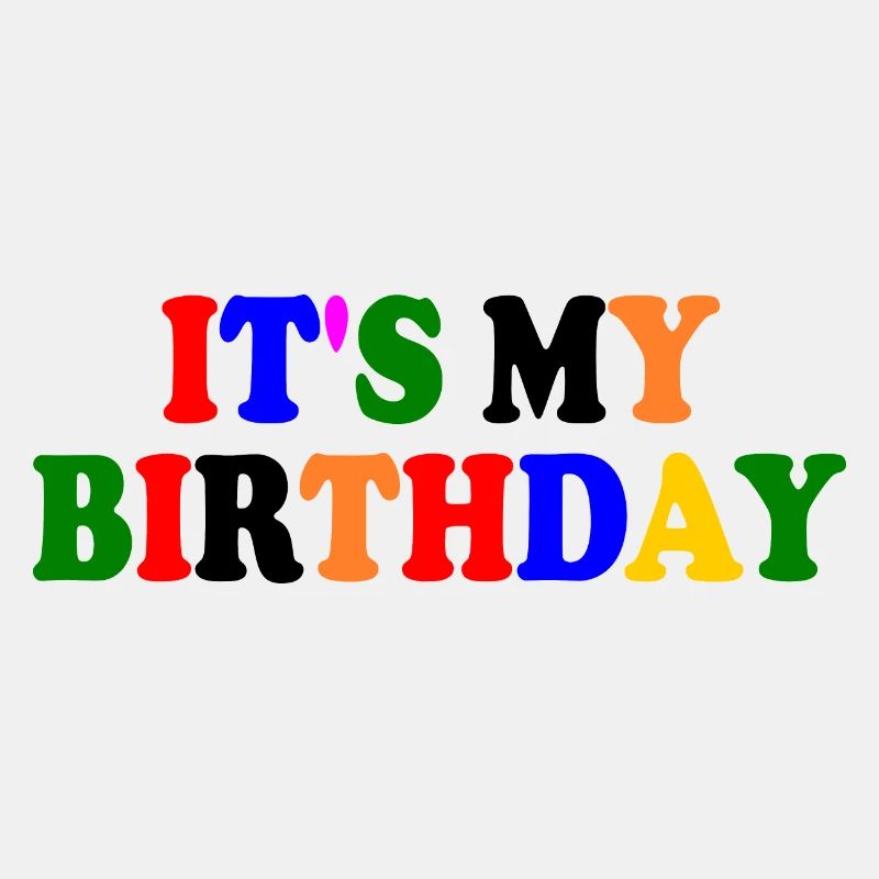 It's my birthday