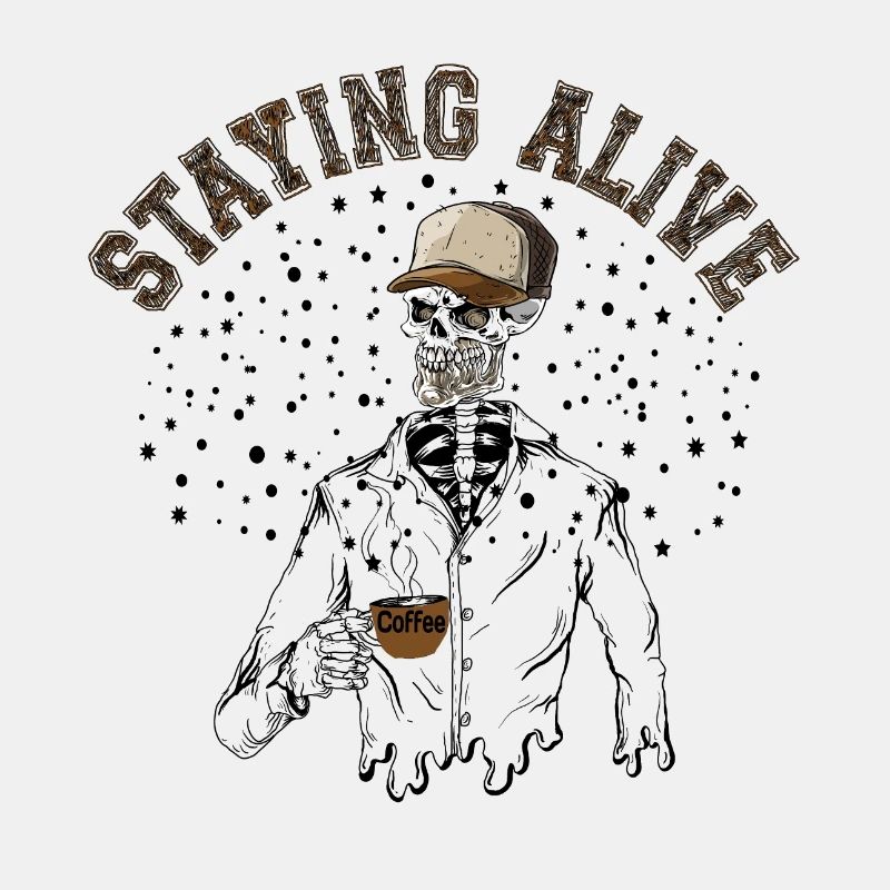Staying Alive, Staying Alive Skeleton Drink Coffee
