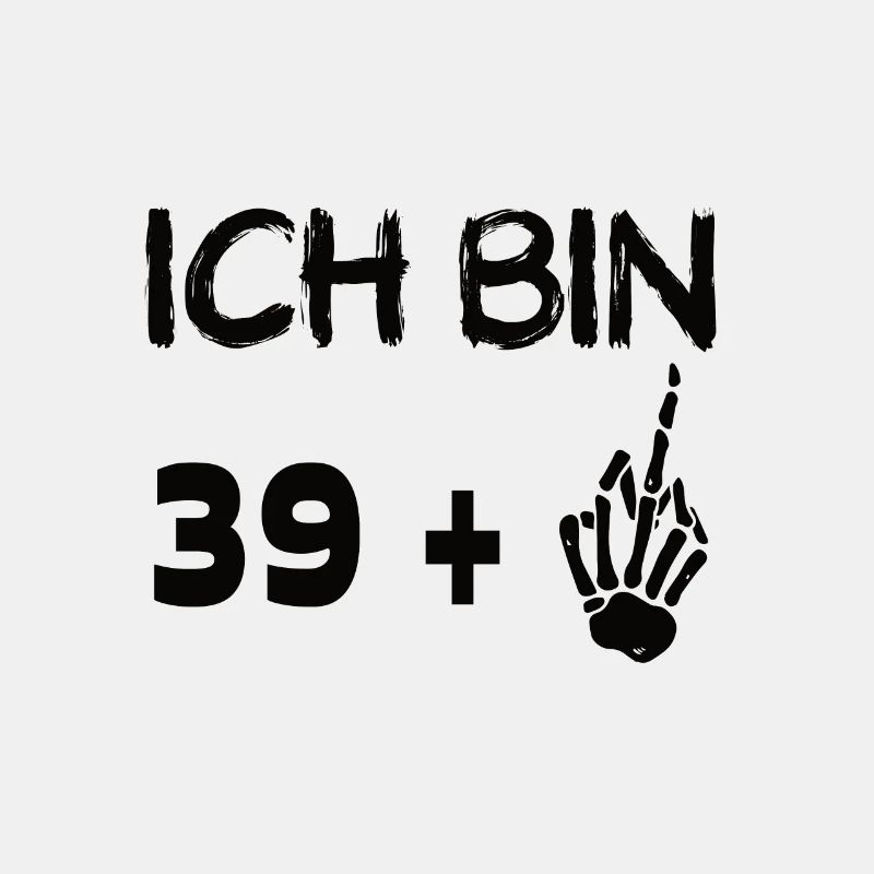 Ich Bin 39+1 Geburtstags Spruch