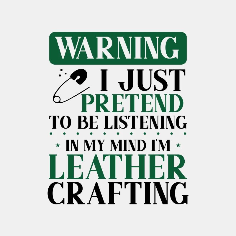 Leather Worker Gift Pretend to Listen Mind on