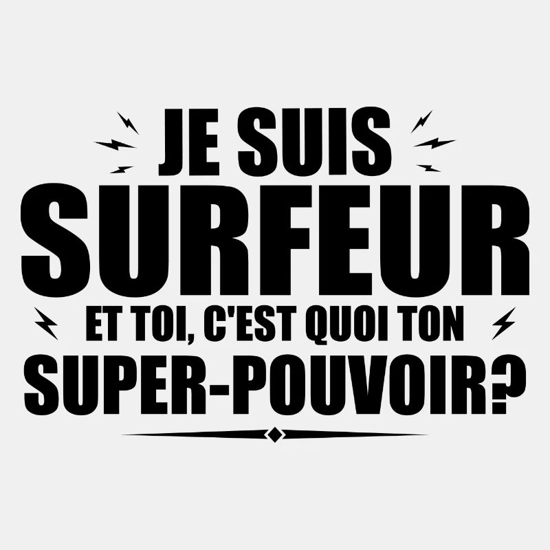 Je suis Surfeur. C'est quoi ton super pouvoir ?