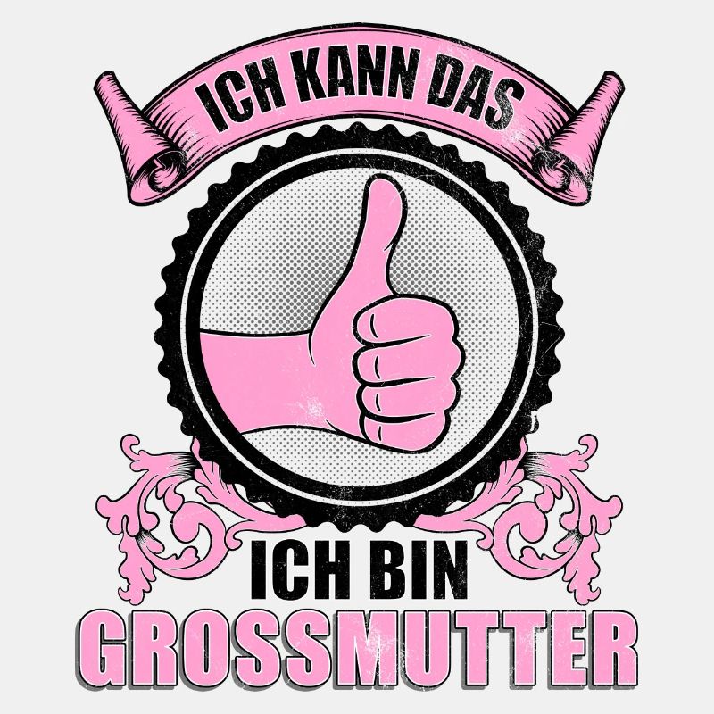 Ich kann das. Ich bin Großmutter.