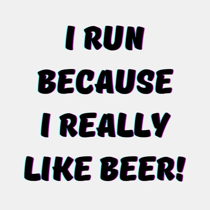 I run because i really like Beer Passion