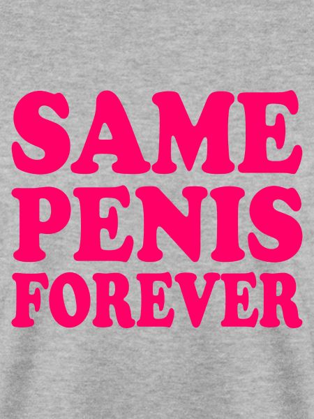 Same penis forever