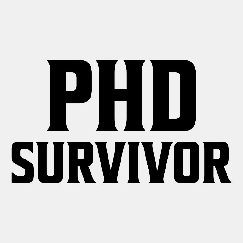 Phd Survivor PhD cadeau de clôture
