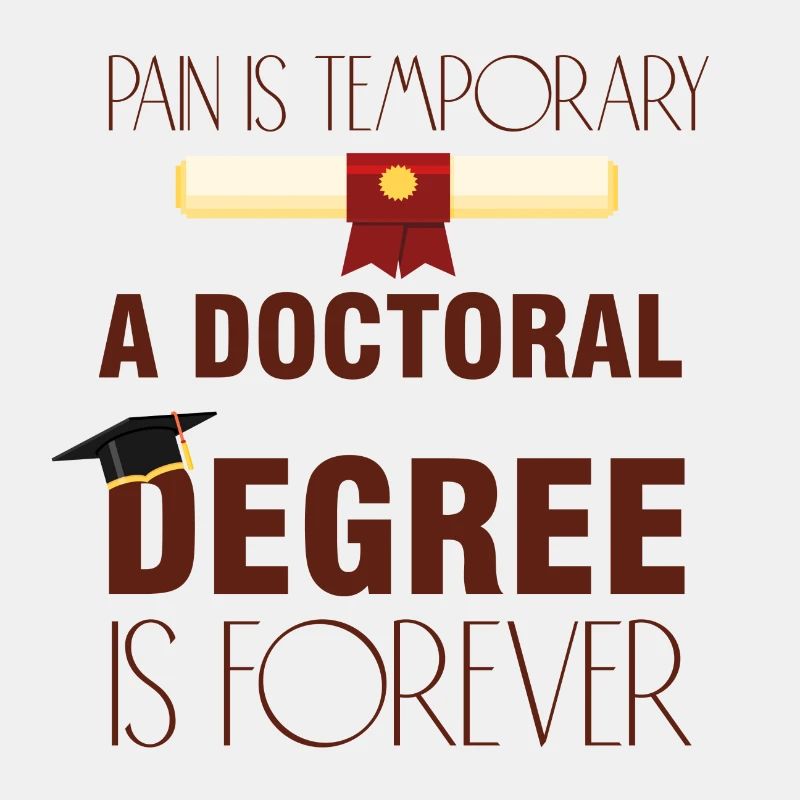 A Doctoral Degree is Forever Phd Abschluss
