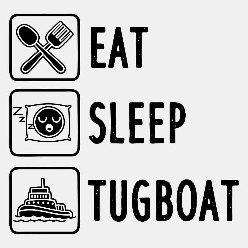 Eat Sleep Tugboat Schleppbootfahrer