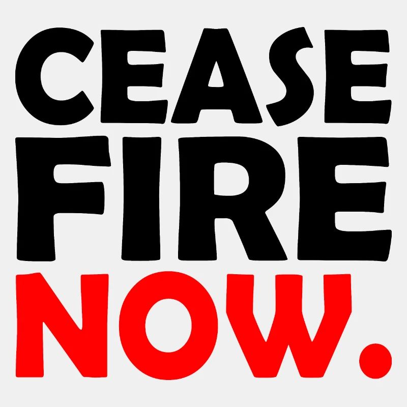 Ceasefire now