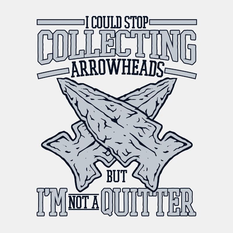 I'm Not A Quitter Hunting Tips Arrowhead Hunter