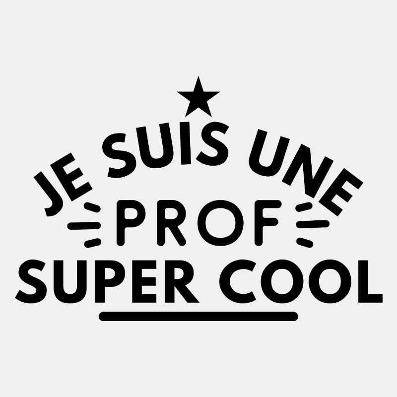 Je suis une prof super cool