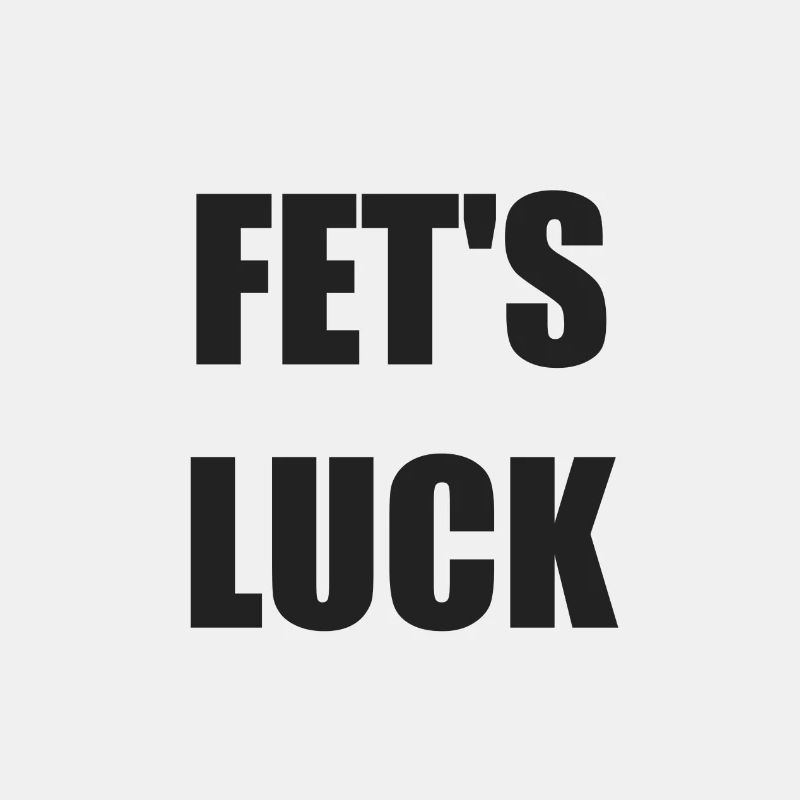 FETS LUCK Twisted Words Funny saying