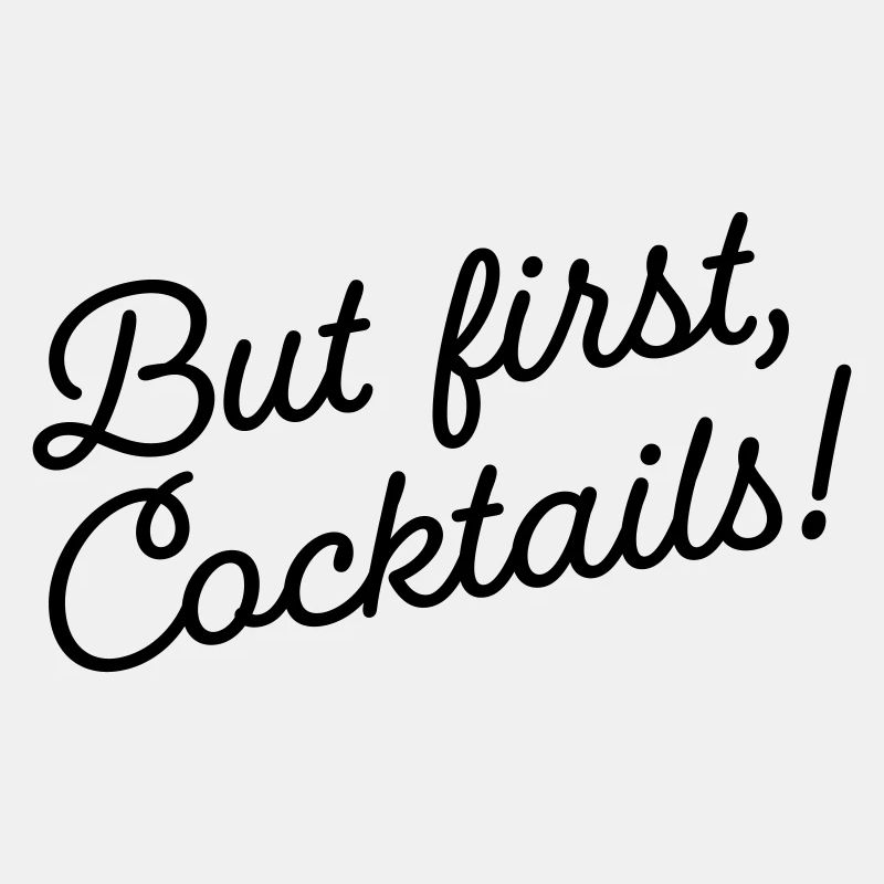 But first Cocktails