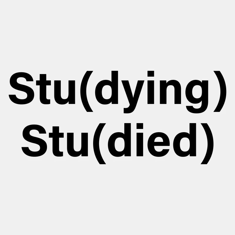 Stu(dying) Stu(died)