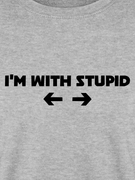 i m with stupid