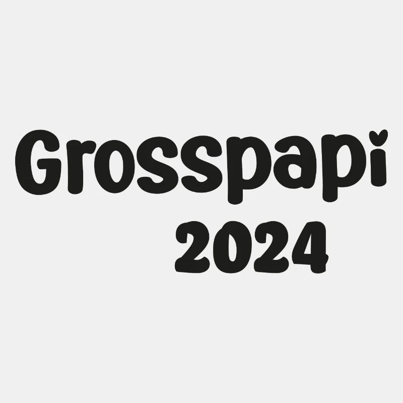 Grosspapi 2024 Befördert zum Grosspapi Opa Schweiz