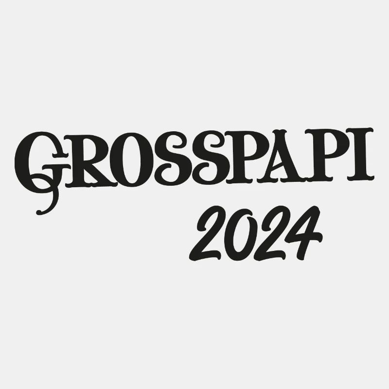 Grosspapi 2024 Befördert zum Grosspapi Opa Schweiz