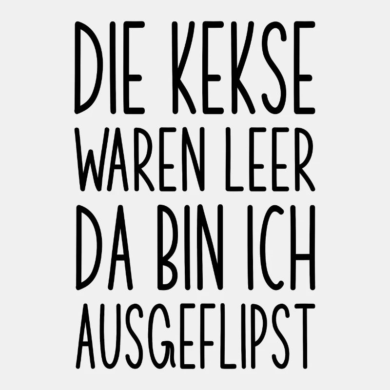 Die Kekse waren leer Ernussflips lustiger Spruch