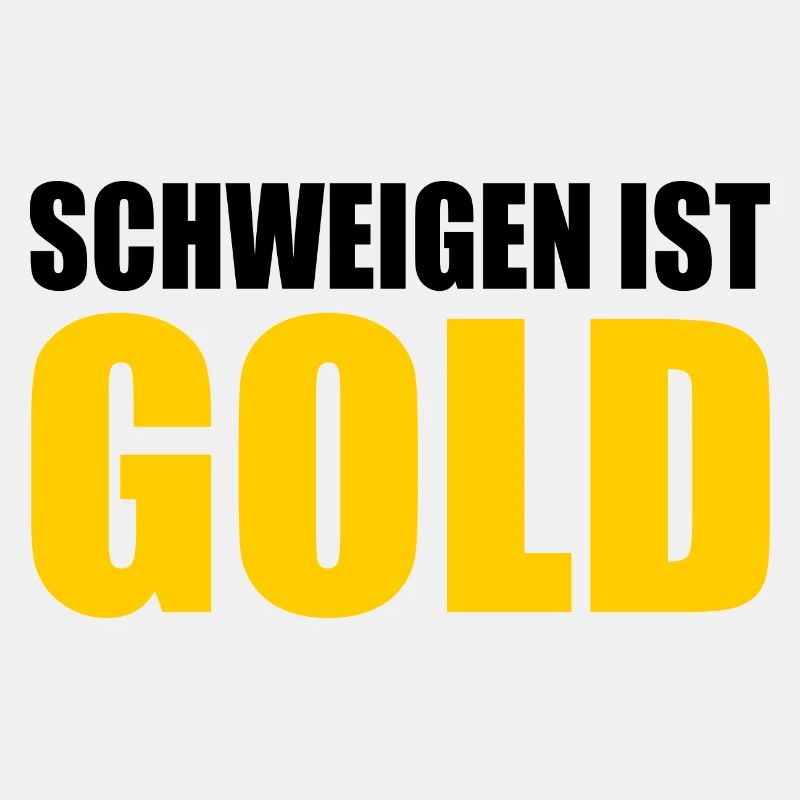 schweigen ist gold