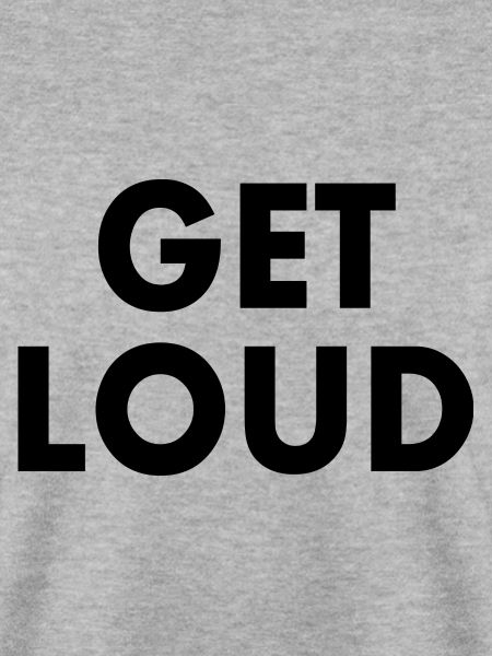 Get loud