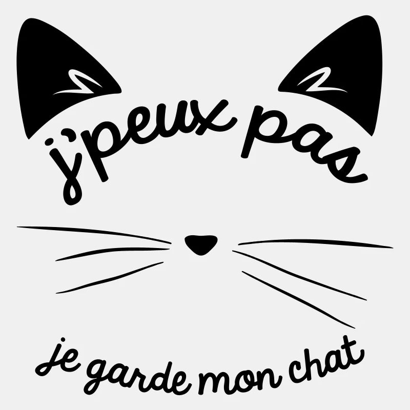 Je peux pas je garde mon chat