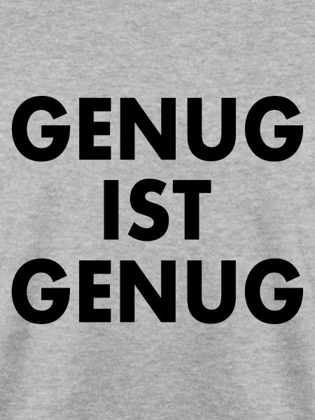 Genug ist genug