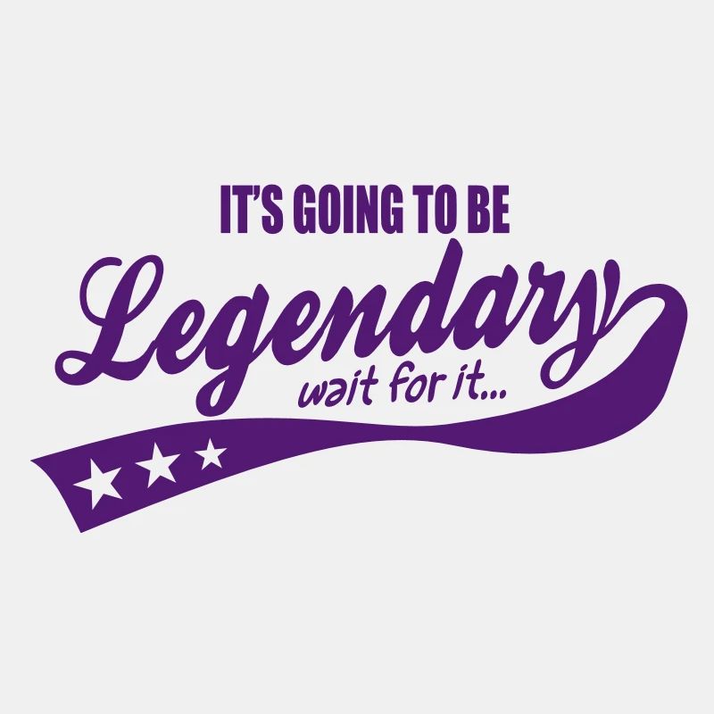 it's going to be legendary- epic style