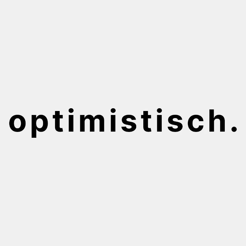 optimistisch.