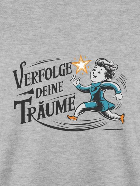 Verfolge deine Träume