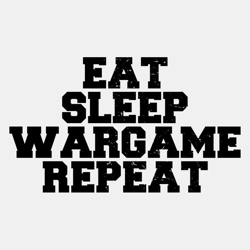 Eat Sleep Wargame Repeat