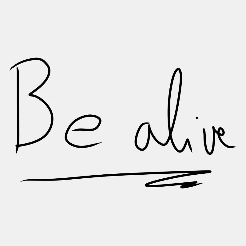 Be alive text
