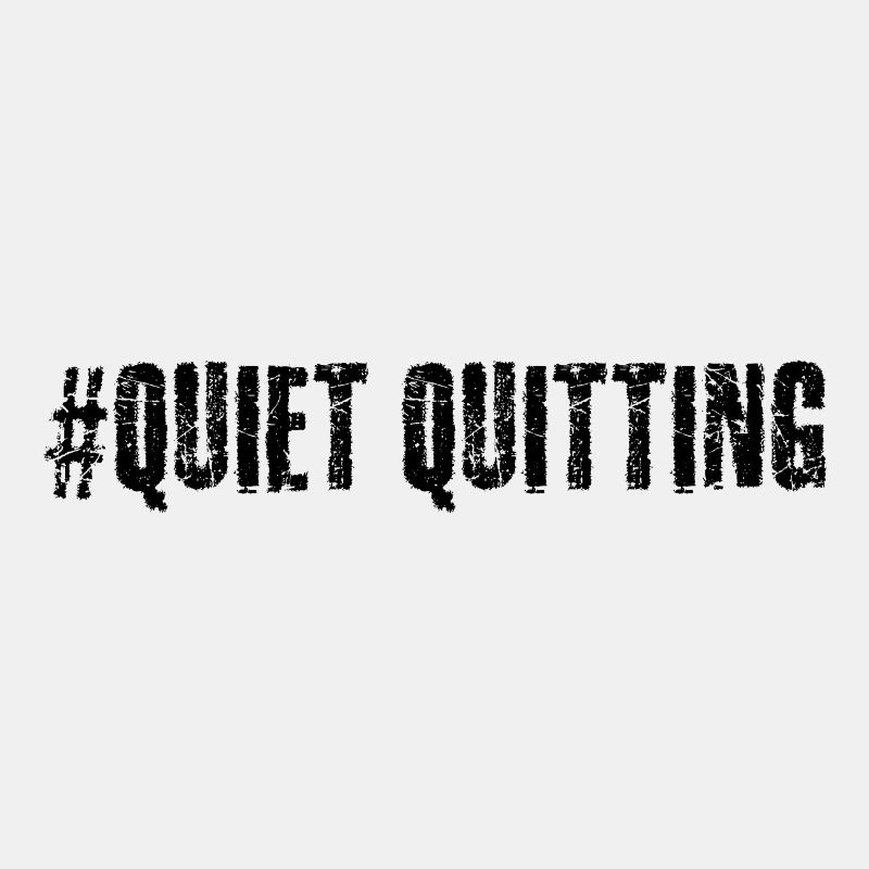 Quiet quitting